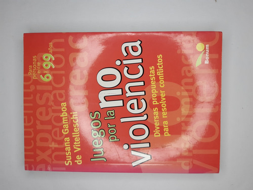 Libro Juegos Por La No Violencia. Resolver Conflictos 190si2 (Usado)