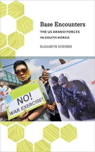 Libro: Base Encounters: The Us Armed Forces In South