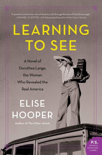 Libro Learning To See: A Novel Of Dorothea Lange, The Woma
