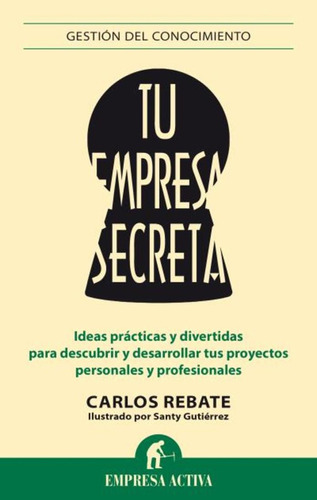 Tu Empresa Secreta.. - Carlos Rebate