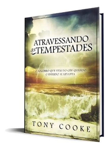 Atravessando As Tempestades - Tony Cooke
