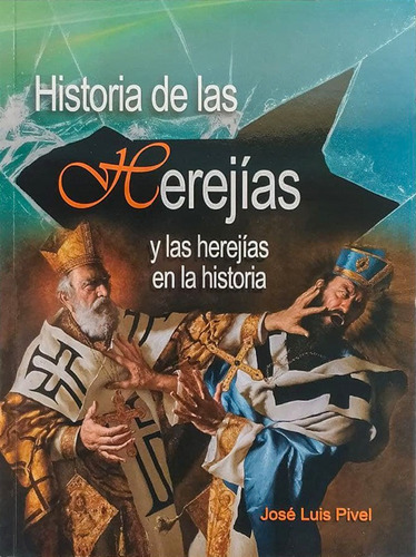 Historia De La Herejías Y Las Herejías En La Historia