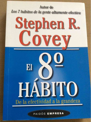 El 8o Habito - Stephen R Covey - Paidos Empresa