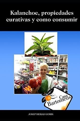 Libro Kalanchoe, Propiedades Curativas Y Como Consumir &-.