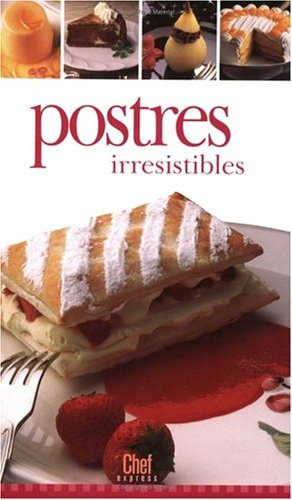 Postres Irresistibles, De Giribaldi, Aurora. Serie N/a, Vol. Volumen Unico. Editorial Trident Press, Tapa Blanda, Edición 1 En Español, 2004