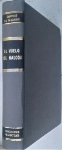  El Vuelo Del Halcon - Daphne Du Maurier - Selectas  1965 