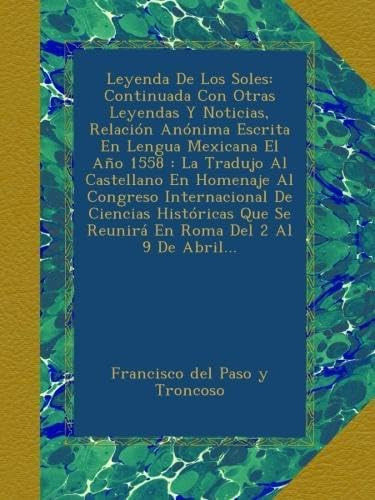 Libro: Leyenda De Los Soles: Continuada Con Otras Leyendas Y