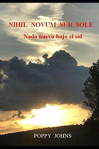 Libro : Nihil Novum Sub Sole Nada Nuevo Bajo El Sol - Juan.