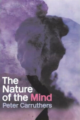 The Nature Of The Mind, De Peter Carruthers. Editorial Taylor Francis Ltd, Tapa Blanda En Inglés