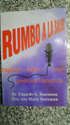 Rumbo A La Salud Dialogos Radiales Sobre Medicina Naturi   