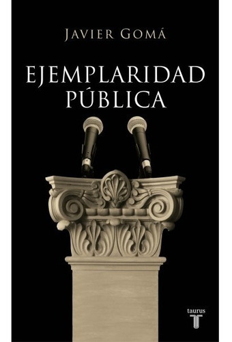 Ejemplaridad Pública, Javier Gomá / Comercial Greco Spa 