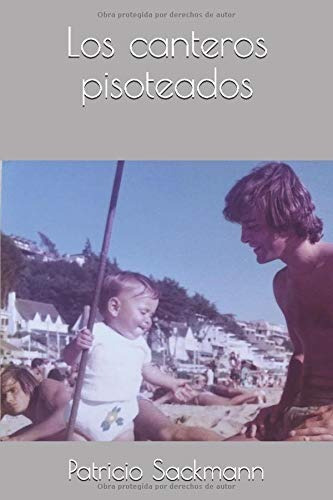 Libro : Los Canteros Pisoteados  - Sackmann, Patricio