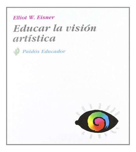 Educar La Visión Artística: 115 (educador) / Elliot W. Eisne