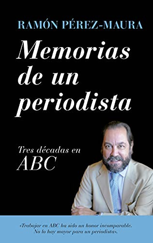 Libro Memorias De Un Periodista De Pérez Maura Ramón Almuzar