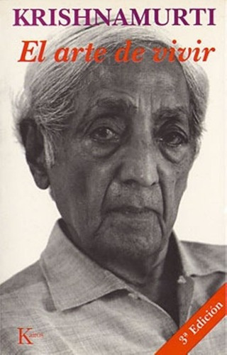 Arte De Vivir, El - Jiddu Krishnamurti, De Jiddu Krishnamurti. Editorial Kairós En Español