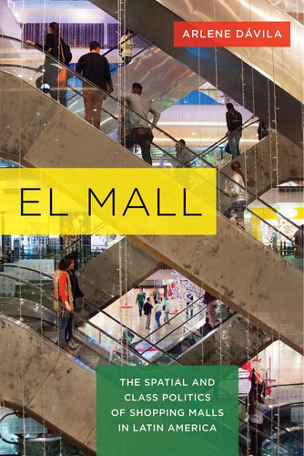 Libro: El Mall: The Spatial And Class Politics Of Shopping