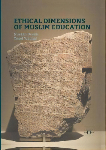 Ethical Dimensions Of Muslim Education, De Yusef Waghid. Editorial Springer International Publishing Ag, Tapa Blanda En Inglés