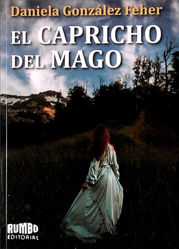 El Capricho Del Mago, De Daniela González Feher. Editorial Rumbo En Español