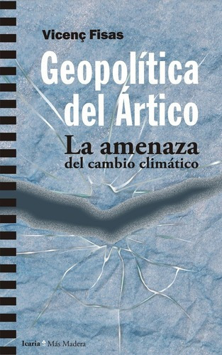 Geopolitica Del Ártico - Vicenc Fisas, de Vicenç Fisas. Editorial Icaria en español