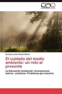 El Cuidado Del Medio Ambiente - Norberto Juliã¿â¡n Romã¿â...