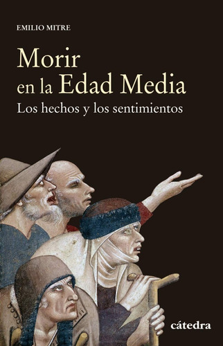 Morir En La Edad Media Emilio Mitre Ediciones Cátedra