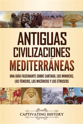 Libro Antiguas Civilizaciones Mediterrã¡neas: Una Guã­a F...