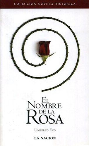 El Nombre De La Rosa -umberto Eco /  La Nacion