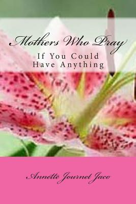 Mothers Who Pray