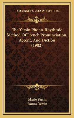 Libro The Yersin Phono-rhythmic Method Of French Pronunci...