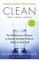 Comprar Clean : The Revolutionary Program To Restore The Body's Natural Ability To Heal Itself, De Alejandro Junger. Editorial Harpercollins Publishers Inc, Tapa Blanda En Inglés