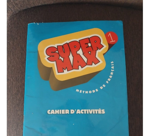 Super Max 1. Methode D´francais. Cahier D´activités Hachette