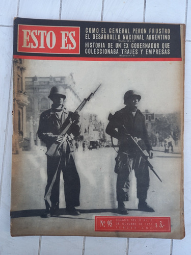 Esto Es N.95 - Oct. 1955 Peron Frustro Desarrollo Argentino