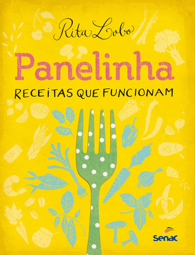Panelinha: receitas que funcionam, de Lobo, Rita. Editora Serviço Nacional de Aprendizagem Comercial, capa dura em português, 2010