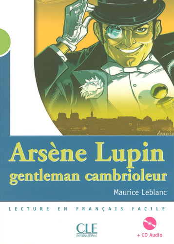 Arsène Lupin, gentleman cambrioleur - Niveau 2 - Lecture Mise en scène - Livre + CD, de Barnoud-Bedel, Catherine. Editorial Cle, tapa blanda en francés, 2010