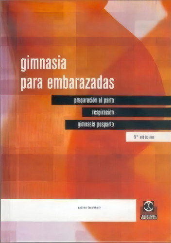 Gimnasia Para Embarazadas 5 Ed, De Sabine Buchholz. Editorial Paidotribo, Tapa Dura En Español