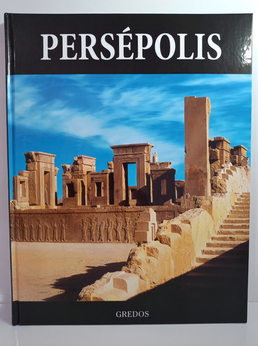 Persepolis - Coleccion Arqueologia Gredos - Tapa Dura