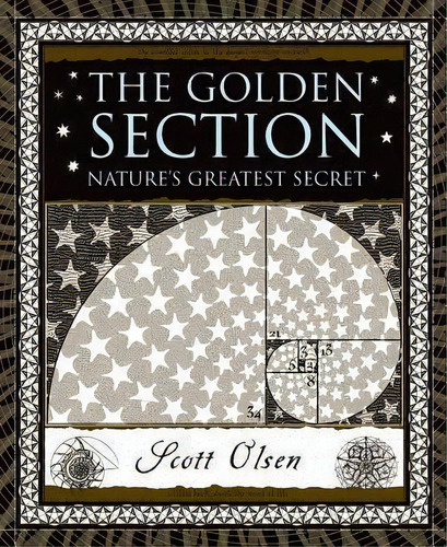 The Golden Section : Nature's Greatest Secret, De Scott Olsen. Editorial Walker & Co, Tapa Dura En Inglés