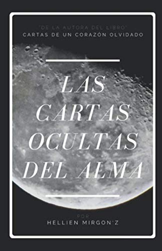 Las Cartas Ocultas Del Alma: -version Impresa- -cartas De He