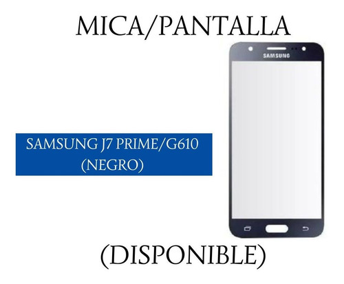 Mica Pantalla Samsung Galaxy G610 - J7 Prime.