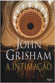 Livro A Intimação - John Grisham [2002]