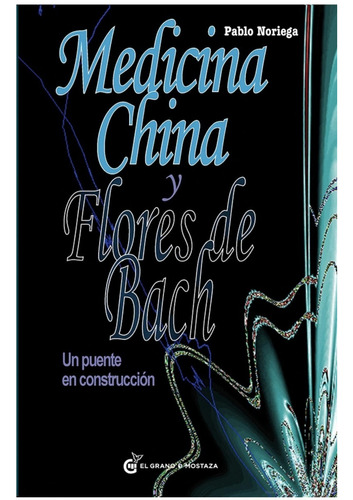 Libro - Medicina China Y Flores De Bach -  Pablo Noriega