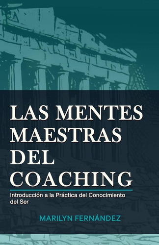 Libro Las Mentes Maestras Del Coaching Introducción A Pr
