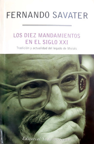 Los Diez Mandamientos En El Siglo Xxi Savater Sudamericana 