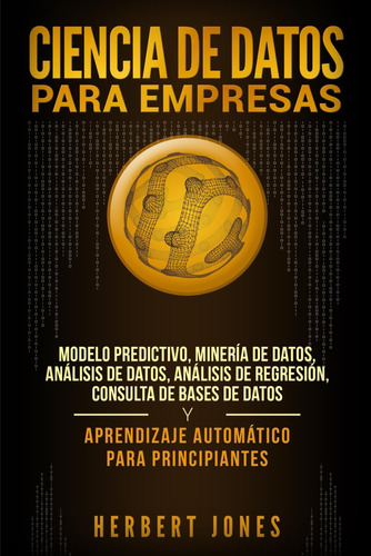 Libro: Ciencia De Datos Para Empresas: Modelo Predictivo, Mi