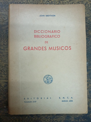 Diccionario Bibliografico De Grandes Musicos * John Breython