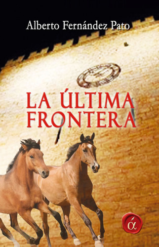 Libro La Ultima Frontera - Alberto Fernandez Pato