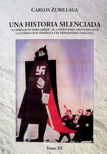 Historia Silenciada, Una. Tomo Iii - Zubillaga, Carlos