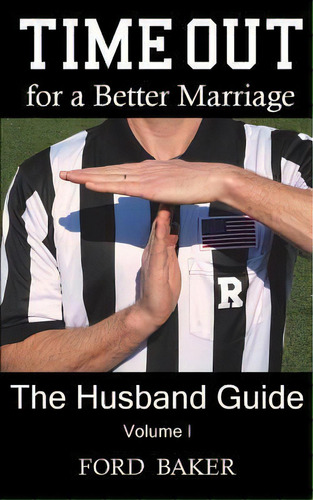 Time Out For A Better Marriage, De Ford Baker. Editorial Lifesystems Press, Tapa Blanda En Inglés