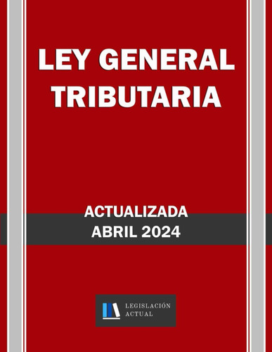 Libro: Ley General Tributaria. Actualizada. Legislación Actu