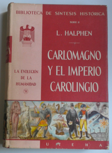 Halphen Louis / Carlomagno Y El Imperio Carolingio / Unión 